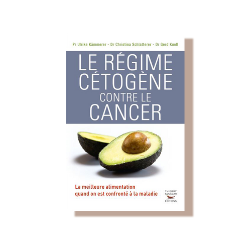 Régime cétogène contre le cancer - pr. u. kämmerer, dr c. schlatterer et dr. g. knoll